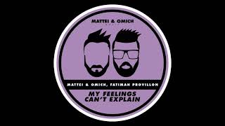 Mattei & Omich, Fatimah Provillon - My Feelings Can't Explain (Extended Mix)