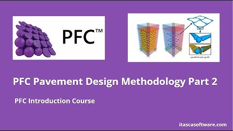 PFC Training - Pavement Design and Unsaturated Granular Material Models (Part 2)
