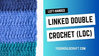 LEFT-HANDED Linked Double Crochet Stitch Tutorial (ldc, ldc2tog, ldc3tog) How To Linked Double Crochet Stitch Ldc Increase And Decrease Ldc2tog Ldc3tog