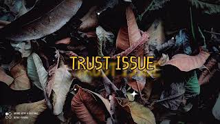LO-FI BEAT | (SLOWED + REVERB) TRUST ISSUE | ANNURAL KHALID | #trending #reels #new #viral #lofi