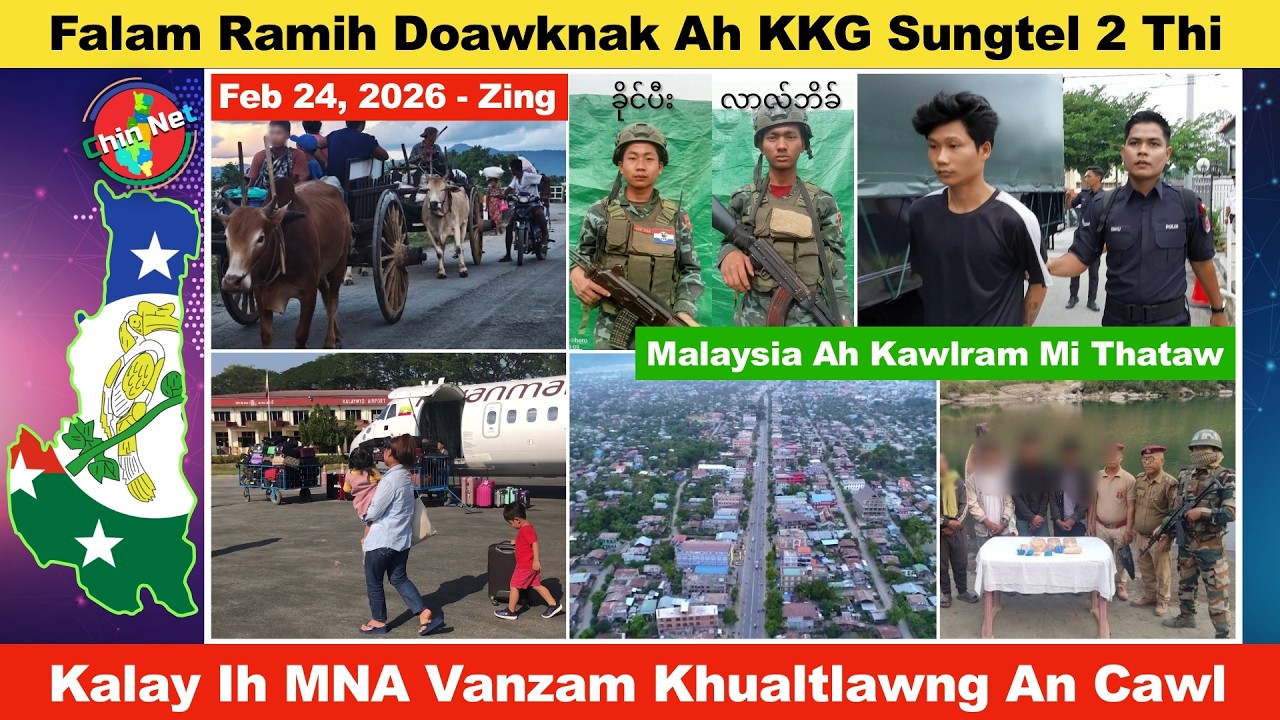 Feb 24 Zing: Falam Ramih Doawknak Ah KKG Mi 2 Nunnak Liam. Kalay Ih MNA Vanzam Khualtlawn An Cawl