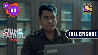 Betrayal | Crime Patrol 2.0 - Ep 64 | Full Episode | 2 June 2022