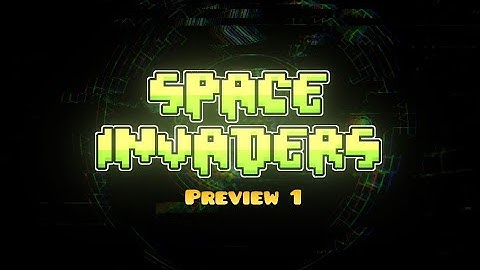 Space Invaders Preview 1 (Geometry Dash 2.2)