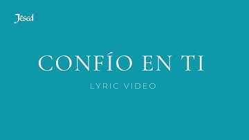 Confío en ti (Lyric Video) - Jésed