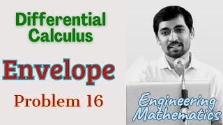 Envelope Problem 16 |Differential Calculus | Engineering Maths