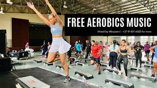 FREE AEROBICS MIX for Step | Cardio | Box | Hilo | Mixed by Mbuyiseni | 2023