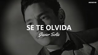 Video thumbnail of "Javier Solís - Se Te Olvida (Letra/Lyrics)"