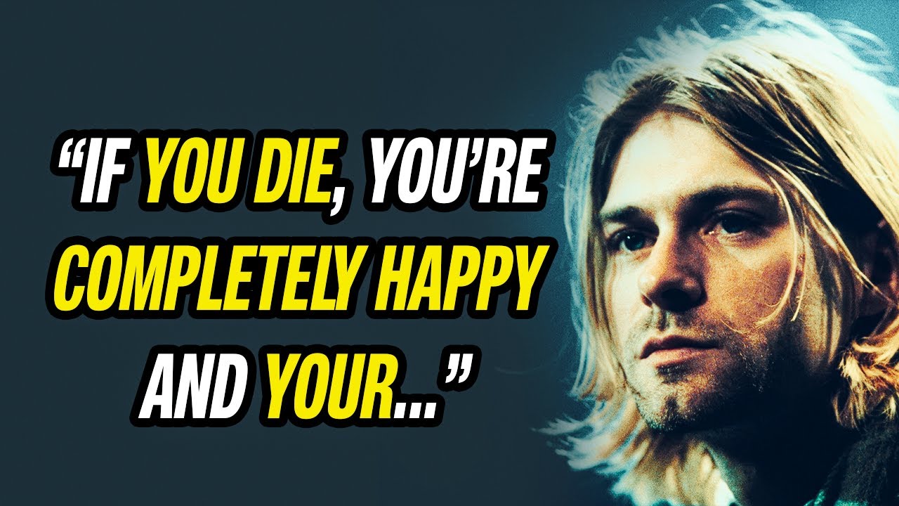 50 Best Kurt Cobain Quotes on Music, Fame, Nirvana, and Death - YouTube
