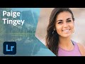 Editing Workflows in Lightroom with Paige Tingey - 1 of 2