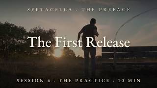 Session 6 Part 2: The First Release — A Guided Surrender Practice | Septacella