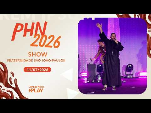 Show no PHN com Fraternidade São João PauloII - 11/07/2026