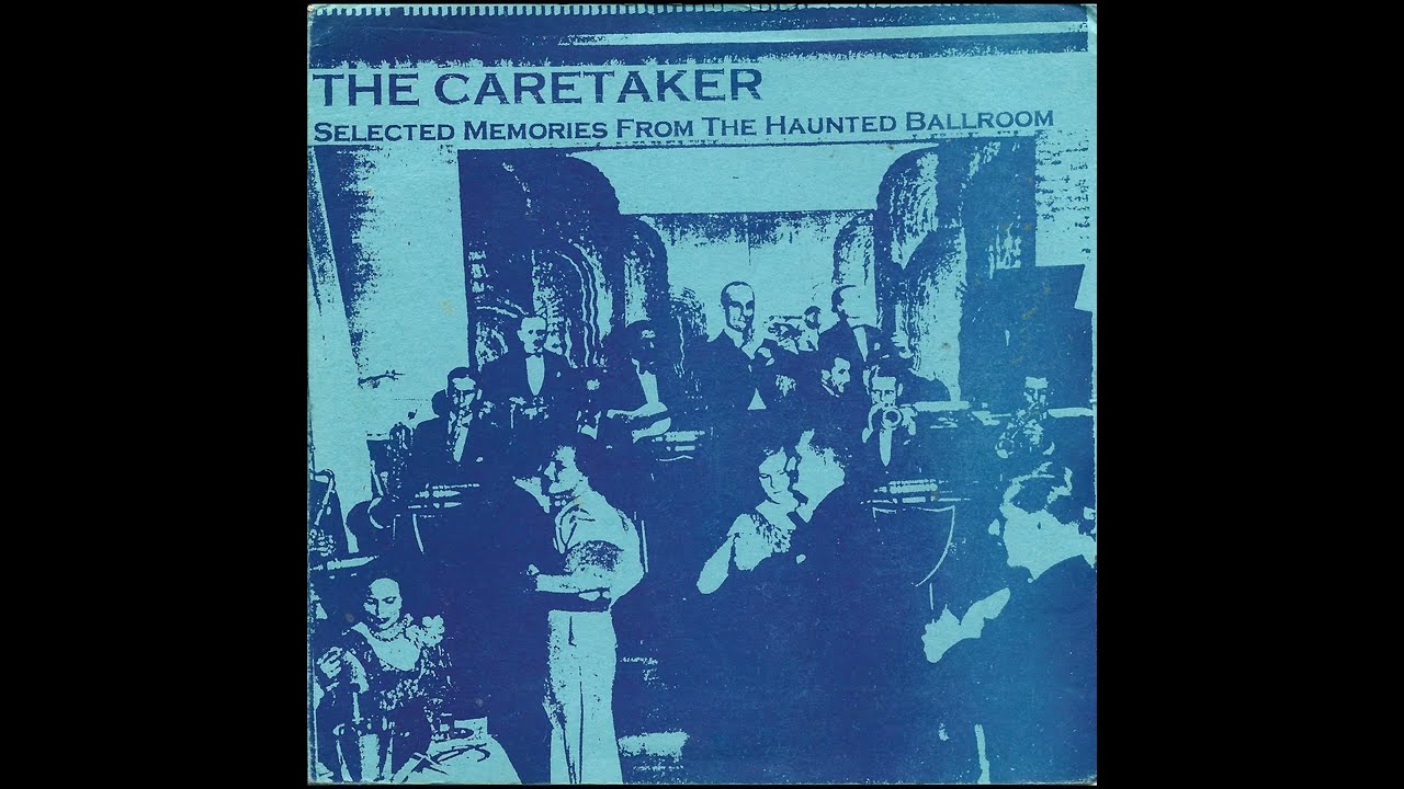 The Caretaker - Selected Memories From The Haunted Ballroom - (HQ CD RIP w/ ART)