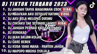 DJ TIKTOK TERBARU 2023 - DJ JANGAN TANYA BAGAIMANA ESOK X DJ MAAFKAN AKU SETULUS HATIMU - DJ FUL BAS