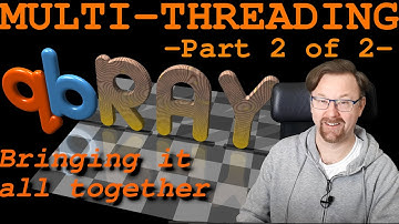 Ray Tracing [C++ & SDL2] - Multithreading - Bringing it all together (Episode 27)