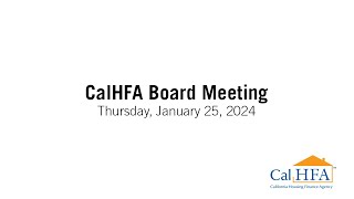 CalHFA Board of Directors Meeting  01/25/2024