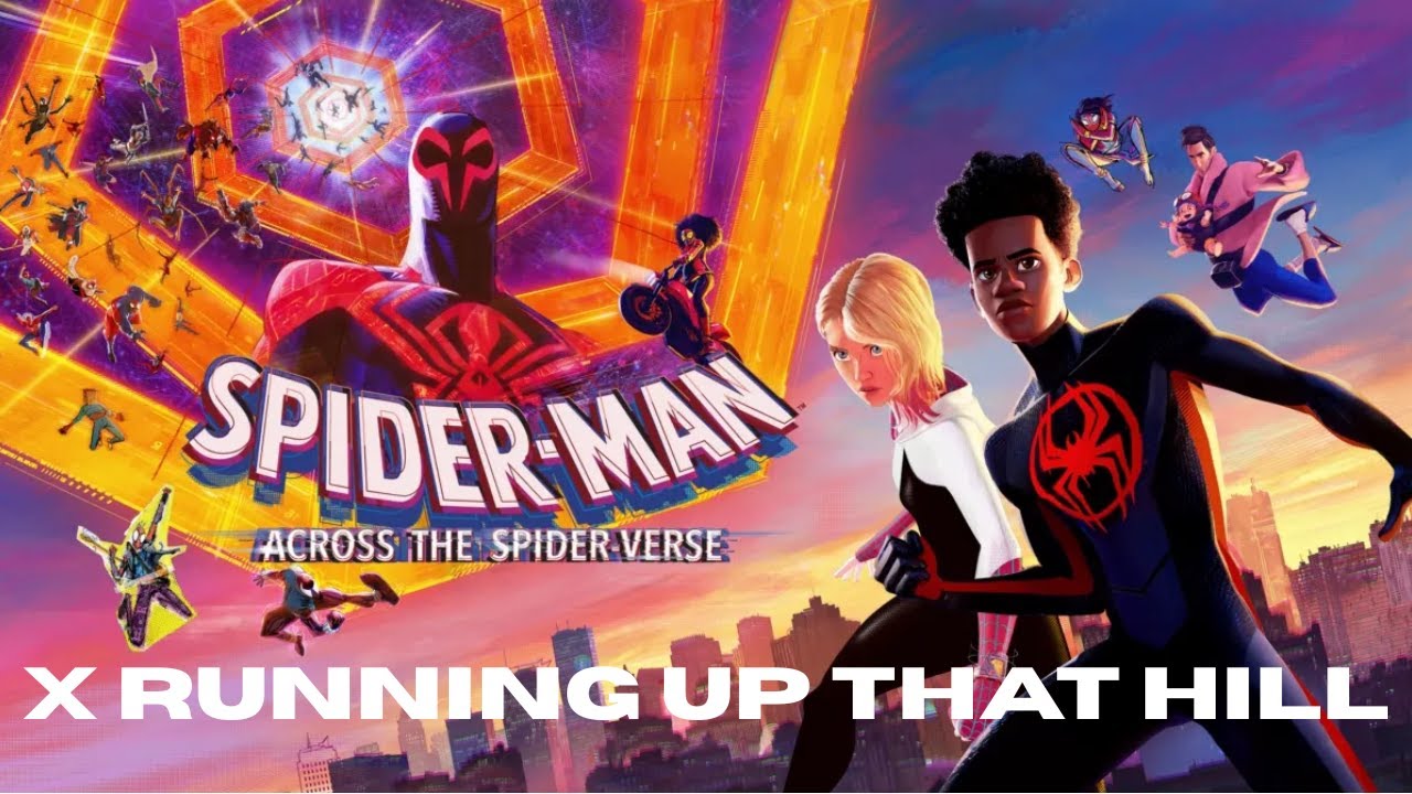 SPIDER-MAN ACROSS THE SPIDER VERSE X RUNNING UP THAT HILL