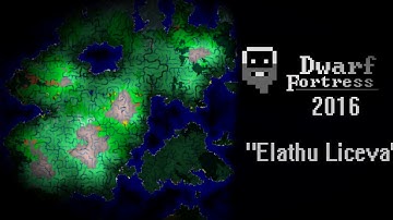 Dwarf Fortress 2016 World Intro ~ "Elathu Liceva" ~ (0.42 Gameplay / Let