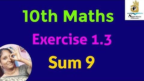 10th maths Exercise 1.3 Sum 9 | class 10 Maths Exercise 1.3 9th sum | Super Brain Mathematics