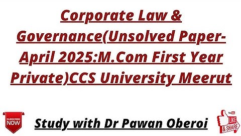 Corporate Law & Governance(Unsolved Paper-April 2025:M.Com First Year Private)CCS University Meerut