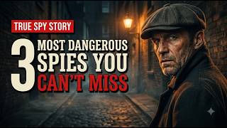 3 Most Dangerous Spies in History | Don't Miss it