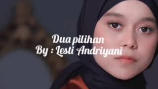 Dua pilihan-Yunita Ababil cover by lesti (lirik)