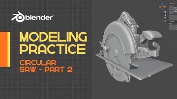 Blender - Modeling a Circular Saw - Part 2