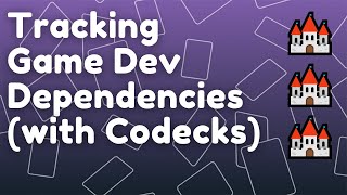 Managing Game Asset Dependencies (in Codecks)