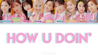 트와이스 (TWICE) —「HOW U DOIN'」: Colour-Coded ENG LYRICS/歌詞