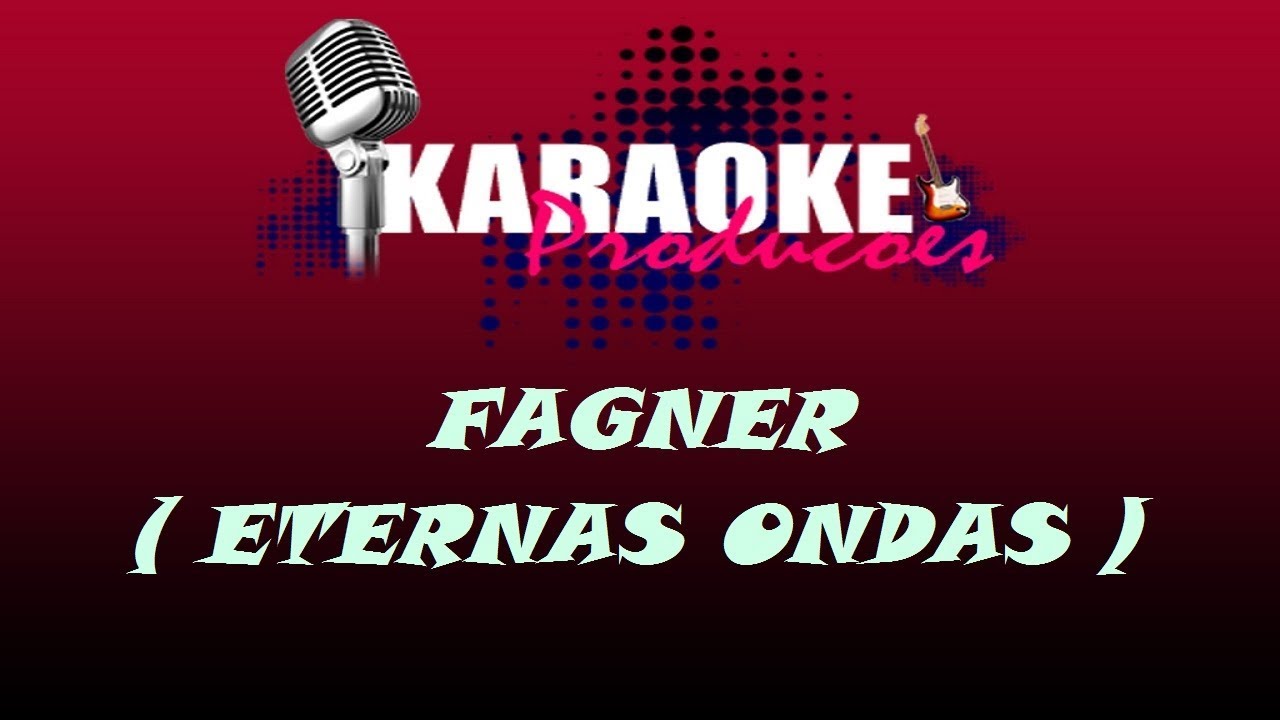 FAGNER - ETERNAS ONDAS ( KARAOKE )
