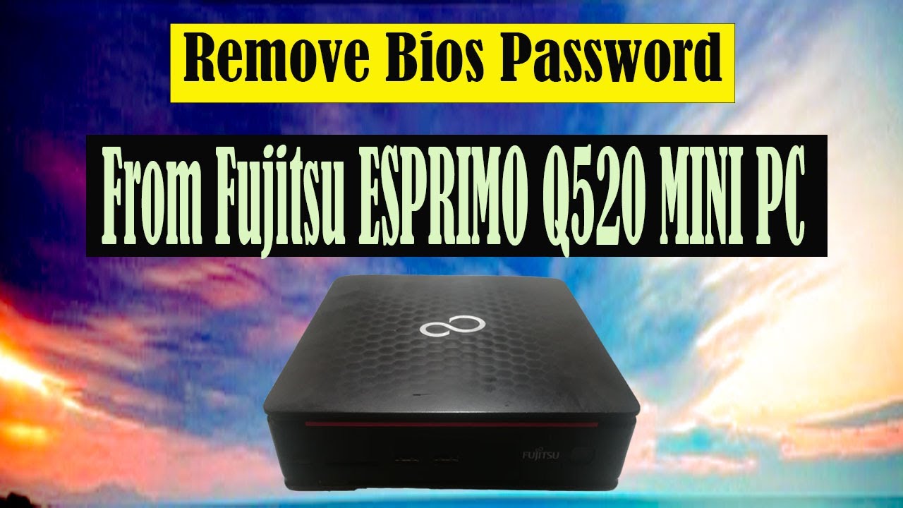 How To Remove Fujitsu ESPRIMO Bios Password(Q520). ESPRIMO