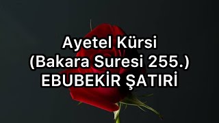 AYETEL KÜRSİ-EBUBEKİR ŞATIRİ