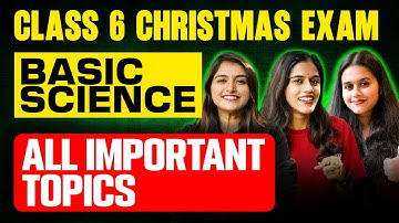 Class 6 Basic Science Christmas Exam | Important Topics | Exam Winner