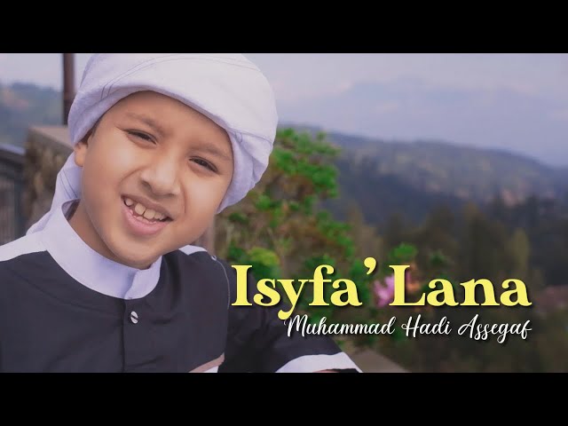 Muhammad Hadi Assegaf - Isyfa' Lana (Official Music Video) class=