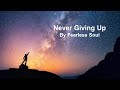 Never Giving Up - Fearless Soul