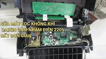 CÁCH SỬA MÁY LỌC KHÔNG KHÍ CẮM NHẦM ĐIỆN 220V