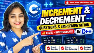 Increment Decrement in C++ | Intermediate Level Questions & Programs | Prefix Postfix