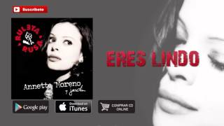 Video thumbnail of "Annette Moreno - Eres Lindo (Audio)"