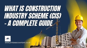 Construction Industry Scheme (CIS) Explained | Complete 2025-26 Guide for the UK |Pro Tax Accountant