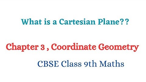 What is a Cartesian Plane ? || Chapter 3||Coordinate Geometry||CBSE Class 9th Maths