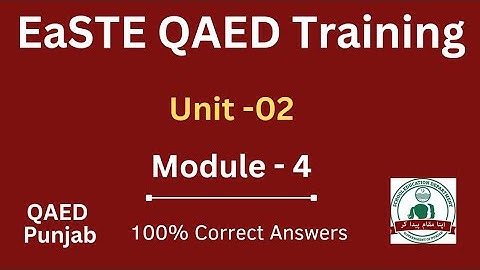 Unit 2 Module 4 | EaSTE QAED Training | QAED Punjab