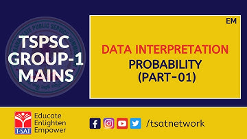 DATA INTERPRETATION - PROBABILITY (PART- 01) || TSPSC : GROUP1 MAINS || T-SAT || 10.01.2023