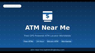 ATM Near Me - Find Nearest ATM, Bitcoin ATM Worldwide