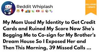 Mom Used My Identity to Get Credit Cards and Ruined My Score Now She’s Begging Me Reddit Stories