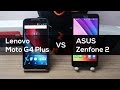 Moto G4 Plus vs Zenfone 2 | Comparativo Brasil