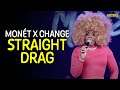 Straight Drag - Monét X Change