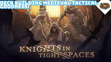 Deck Building Medieval Tactical GOODNESS! | Knights In Tight Spaces