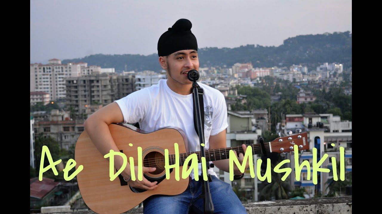 Ae Dil Hai Mushkil (Singh version) | Arijit Singh | Acoustic Singh Cover Ae Dil Hai Mushkil (Singh version) | Arijit Singh | Acoustic Singh Cover