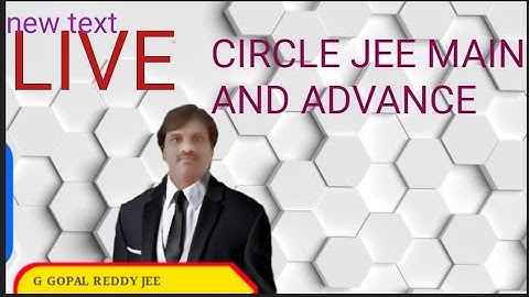 CIRCLE JEE MAINS AND ADVANCE BY G GOPAL REDDY
