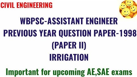 WBPSC-ASSISTANT ENGINEER (1998)|| Previous years paper(PART-II)|| IRRIGATION||Explained in Bengali