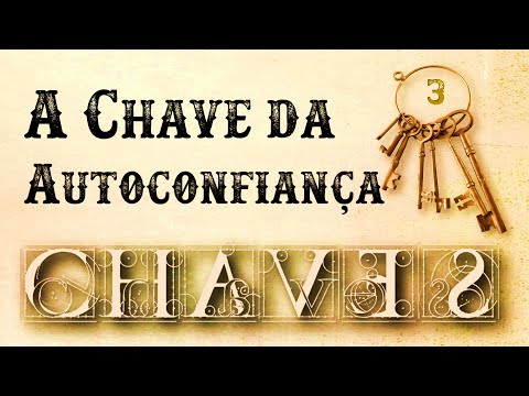 Vídeo: Qual é A Chave Para A Autoconfiança